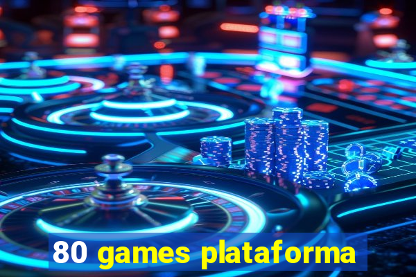 80 games plataforma